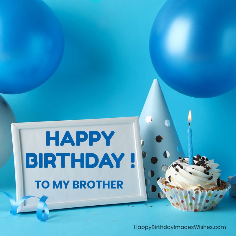 Happy Birthday Brother Images 2023