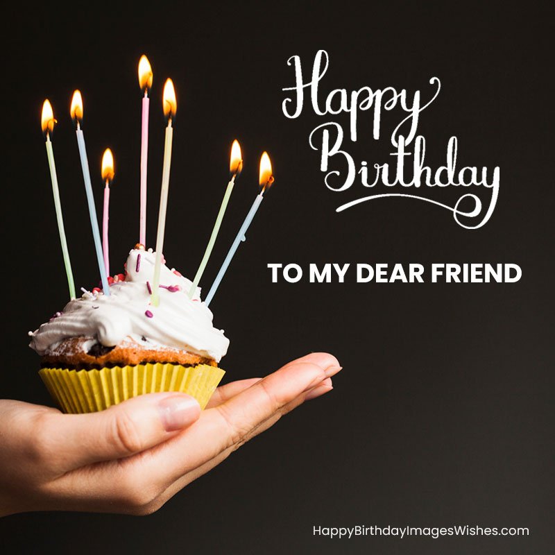 Happy Birthday Dearest Friend Images & Wishes 2023