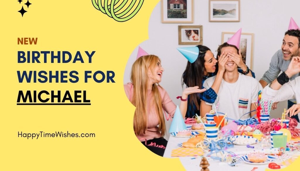 Happy Birthday Michael Images & Wishes