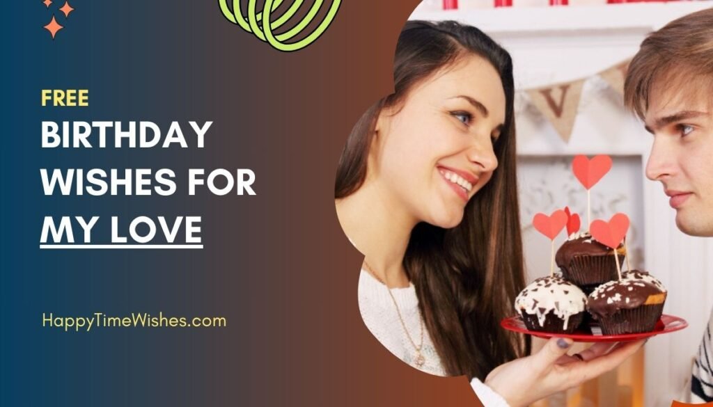 Happy Birthday To My Love Images & Wishes