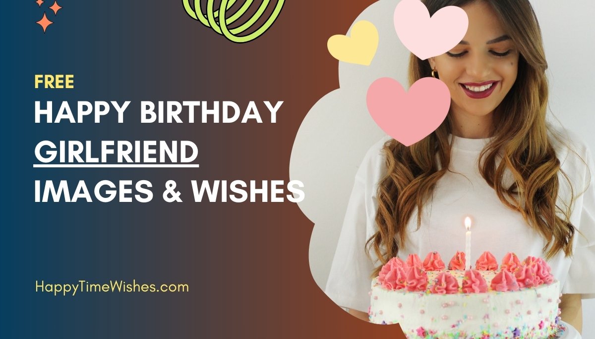 32+ Free Happy Birthday Girlfriend Images & Wishes [2024]