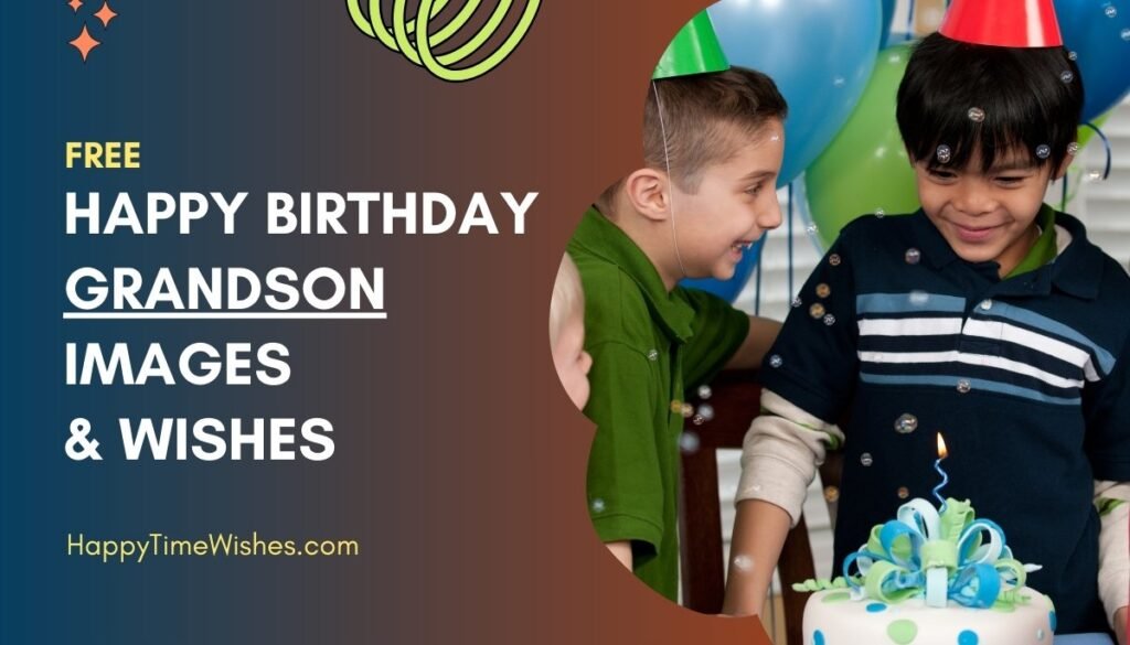 happy birthday grandson images & Wishes