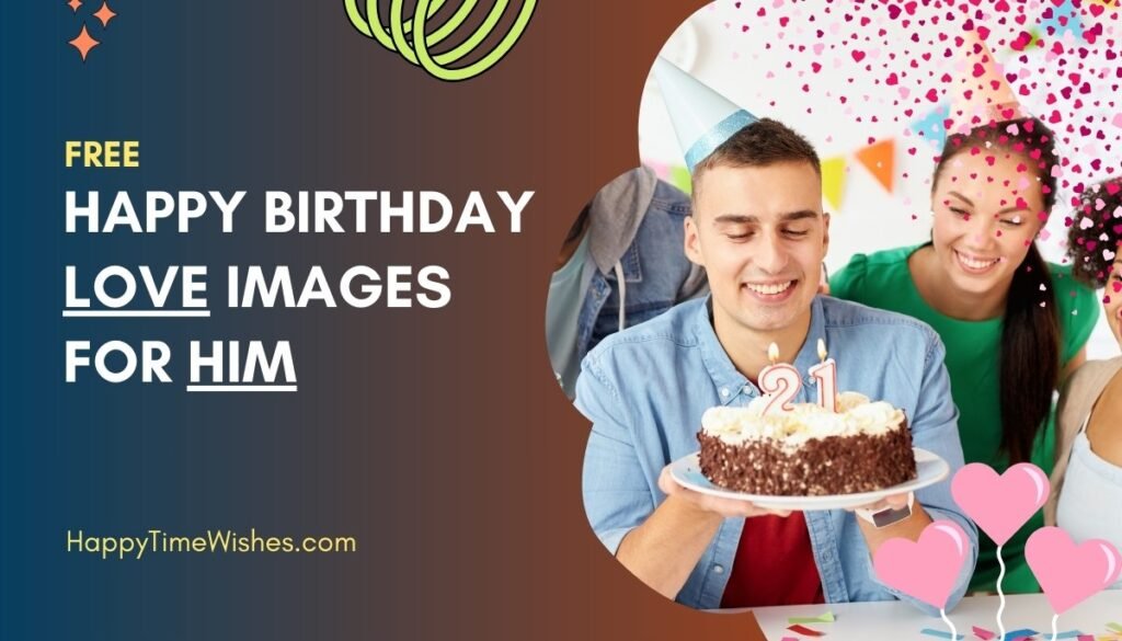 happy birthday love images for him