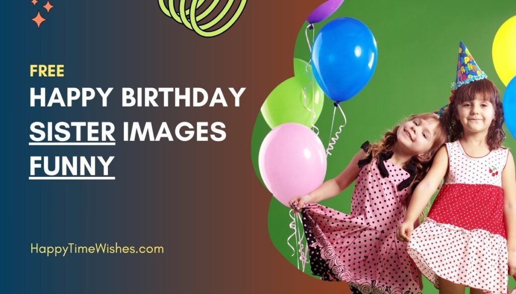 happy birthday sister images funny