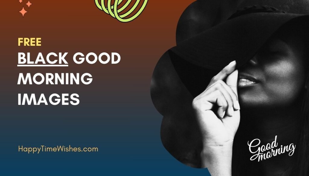 Black good morning images