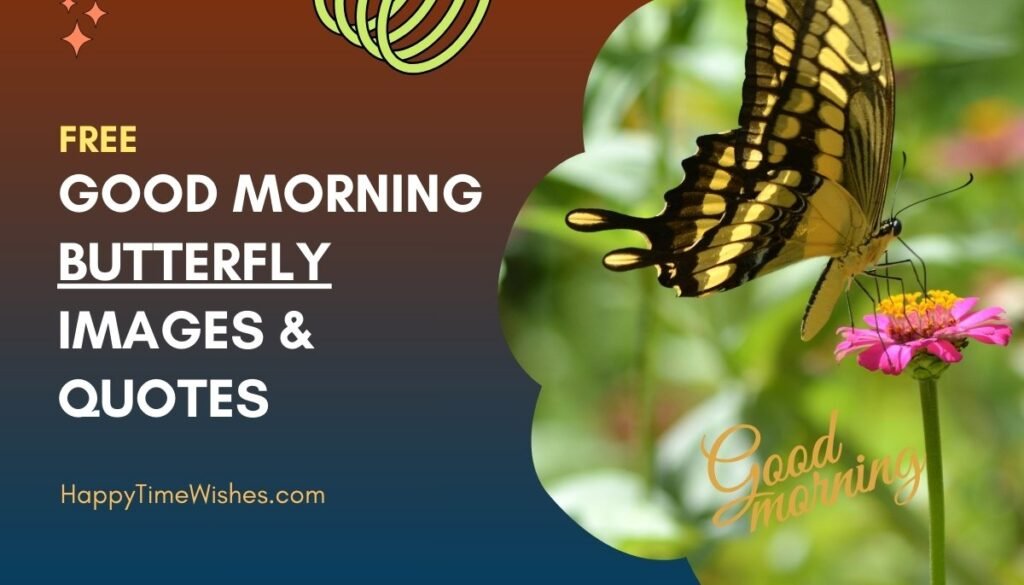 Good morning butterfly images & quotes