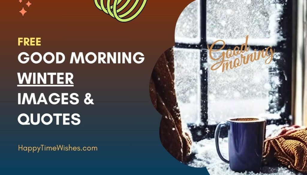 Good morning winter images & quotes