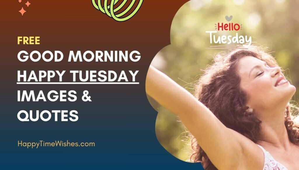 good morning happy Tuesday images & quotes