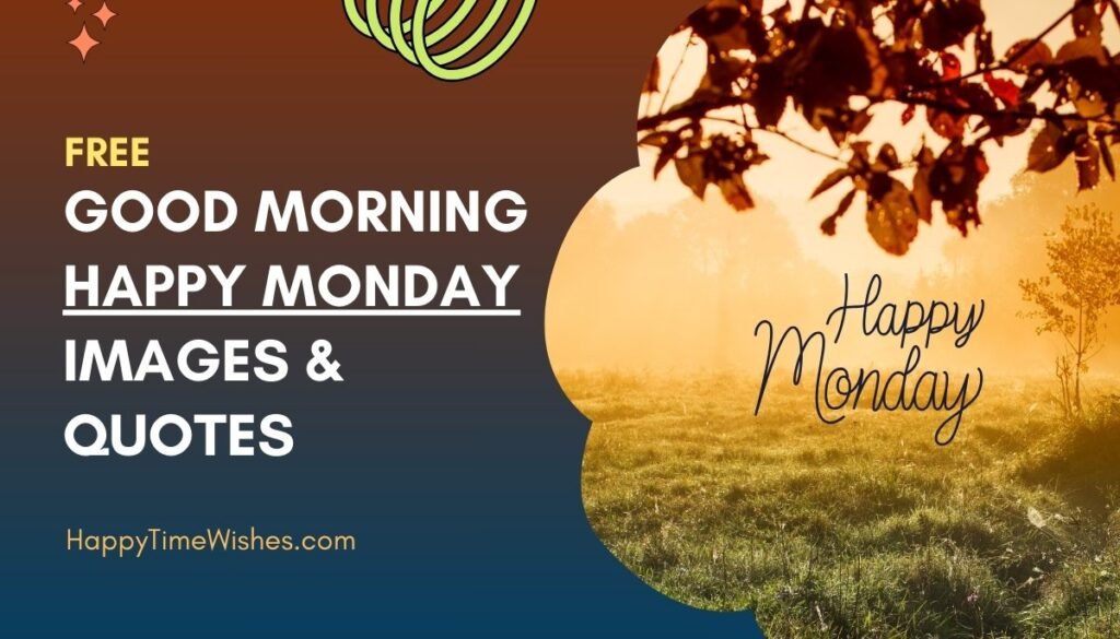 good morning happy monday images & quotes