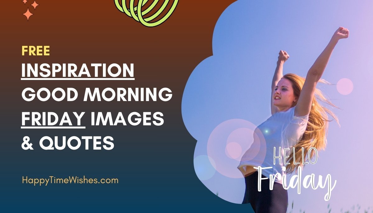 42+ Inspiration Good Morning Friday Images & Quotes