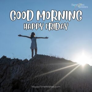 39+ Good Morning Happy Friday Images & Quotes [2025]